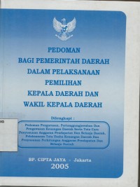 Image of Pedoman bagi pemerintah daerah dalam pelaksanaan pemilihan kepala daerah dan wakil kepala daerah