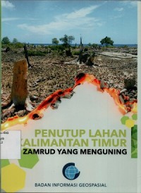 Penutup lahan Kalimantan Timur zamrud yang menguning