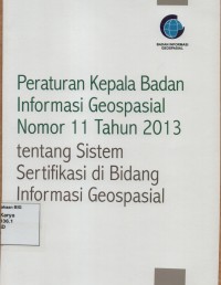 Image of Peraturan Kepala Badan Informasi Geospasial Nomor 11 Tahun 2013 tentang sistem sertifikasi di bidang informasi geospasial