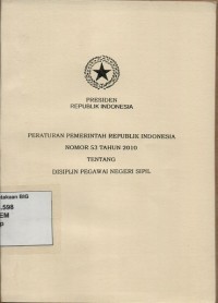 Peraturan Pemerintah Republik Indonesia Nomor 53 Tahun 2010 tentang Disiplin Pegawai Negeri Sipil