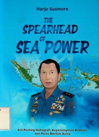 The Spearhead of sea power: arti penting hidrografi, kepemimpinan robbani, dan poros maritim