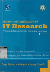 Theory and application of IT research: metodologi penelitian teknologi informasi