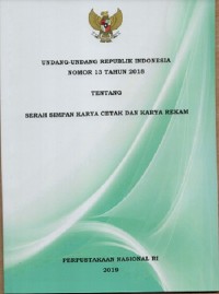 Undang-undang Republik Indonesia Nomor 13 Tahun 2018 tentang serah terima cetak dan karya rekam